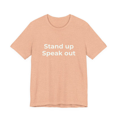 STAND UP SPEAK OUT