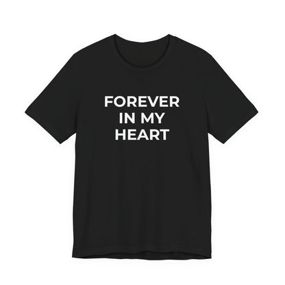 Grief and Loss Shirt - Forever in My Heart T-Shirt - Wear What You Stand For Products