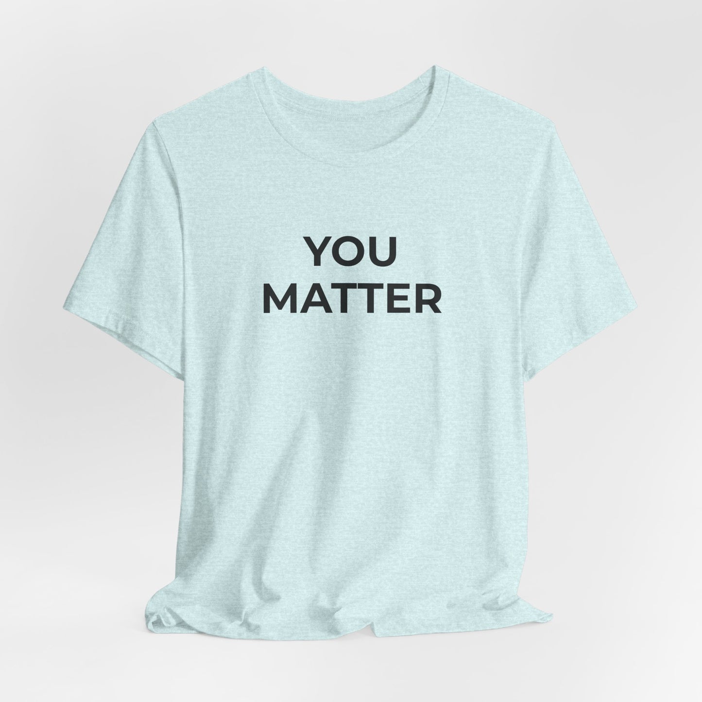 Anti-Bullying T-Shirt - You Matter - Wear What You Stand For Products
