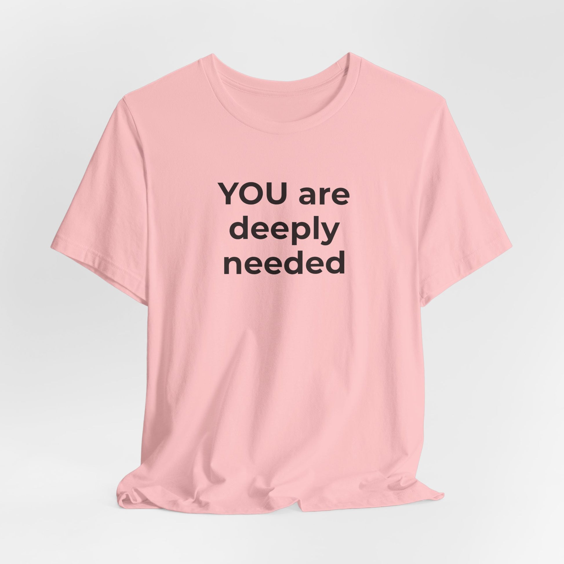 Suicide T-Shirt You are Deeply Needed - Wear What You Stand For Products