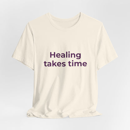 HEALING TAKES TIME