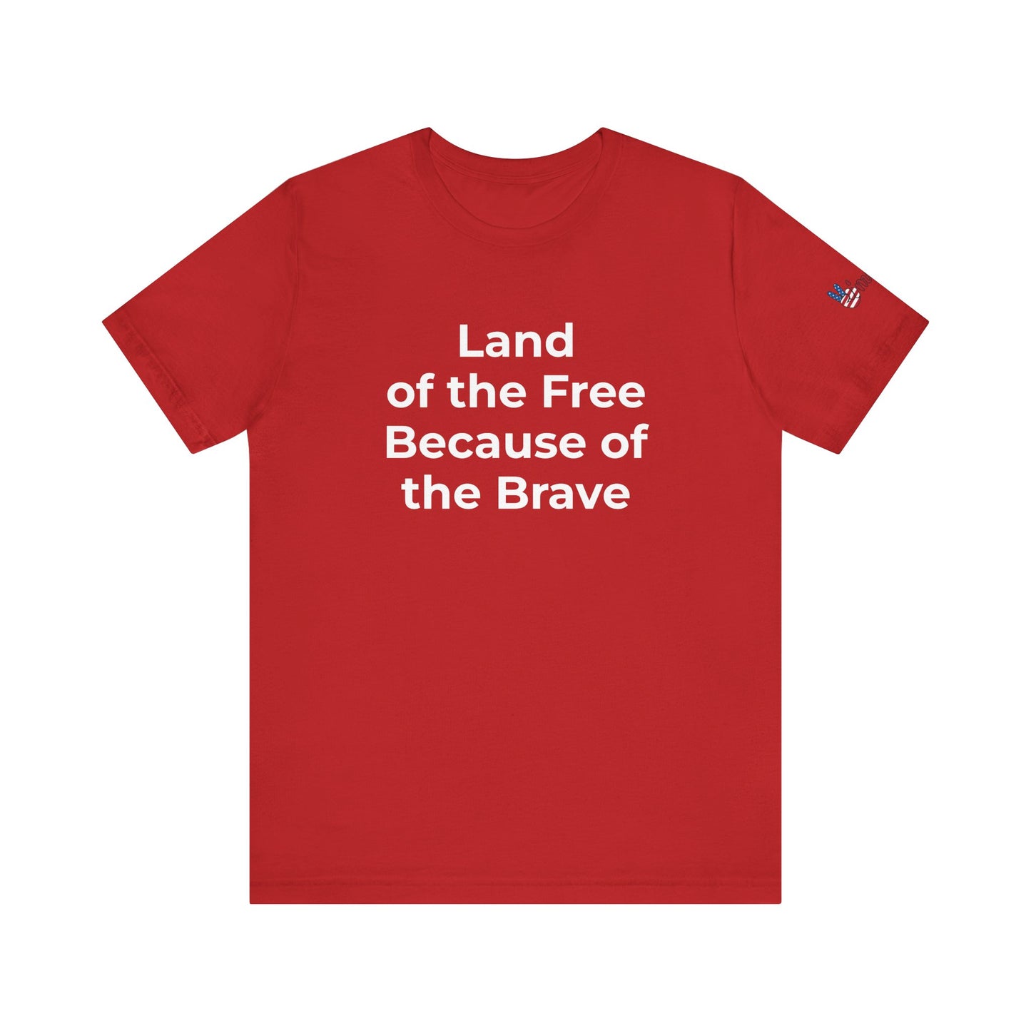 Veterans T-Shirt - Land of the Free Because of the Brave - Wear What You Stand For Products