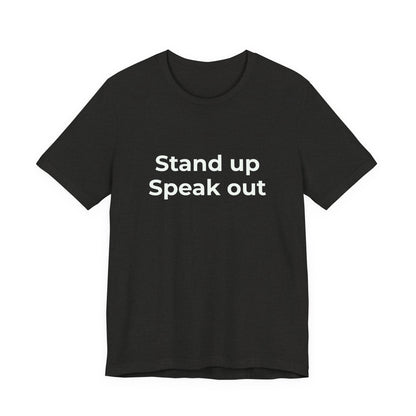 STAND UP SPEAK OUT