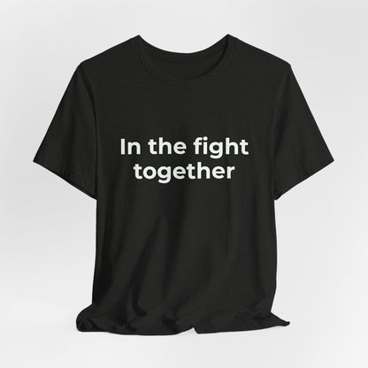 IN THE FIGHT TOGETHER