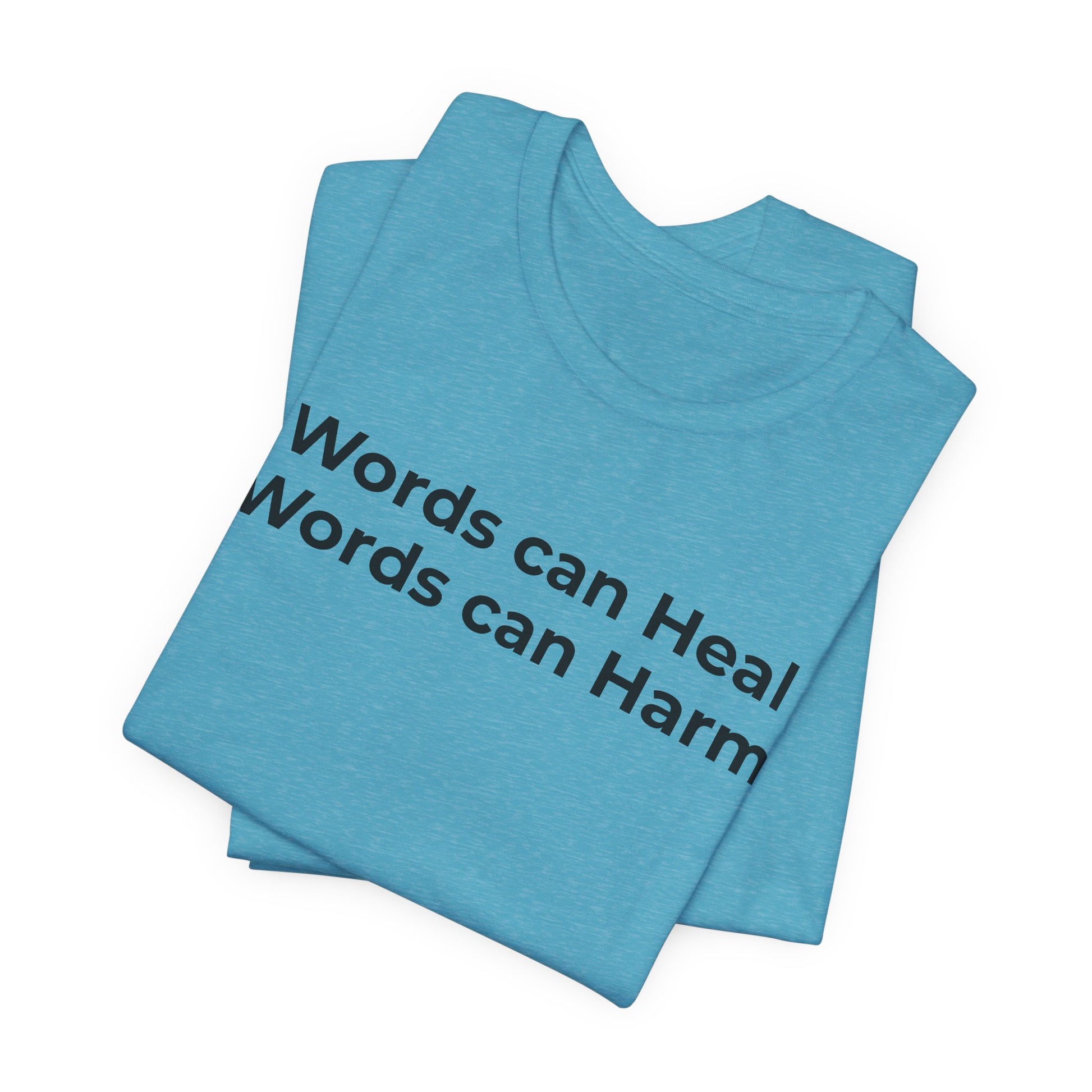 Anti-Bullying T-shirt - Words Can Heal Words Can Harm - Wear What You Stand For Products