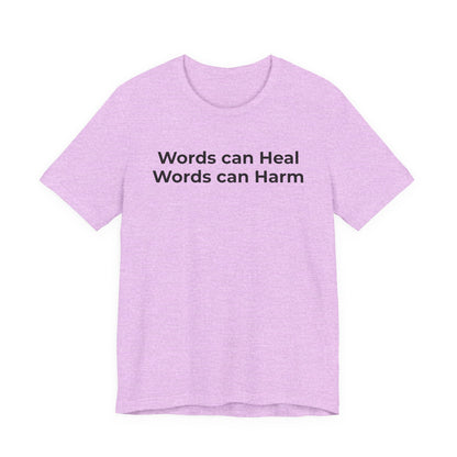 Anti-Bullying T-shirt - Words Can Heal Words Can Harm - Wear What You Stand For Products