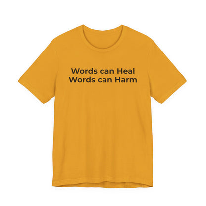 Anti-Bullying T-shirt - Words Can Heal Words Can Harm - Wear What You Stand For Products