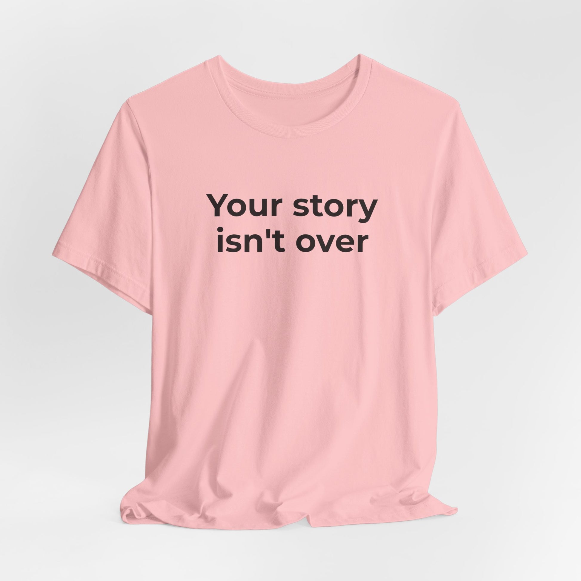 Grief & Loss and Suicide Awareness T-Shirt - Your Story isn't Over - Wear What You Stand For Products
