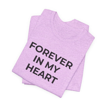 Grief and Loss Shirt - Forever in My Heart T-Shirt - Wear What You Stand For Products