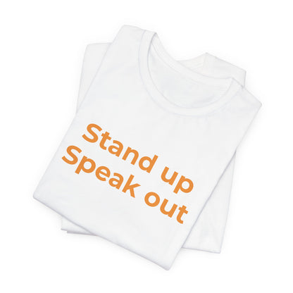 STAND UP SPEAK OUT