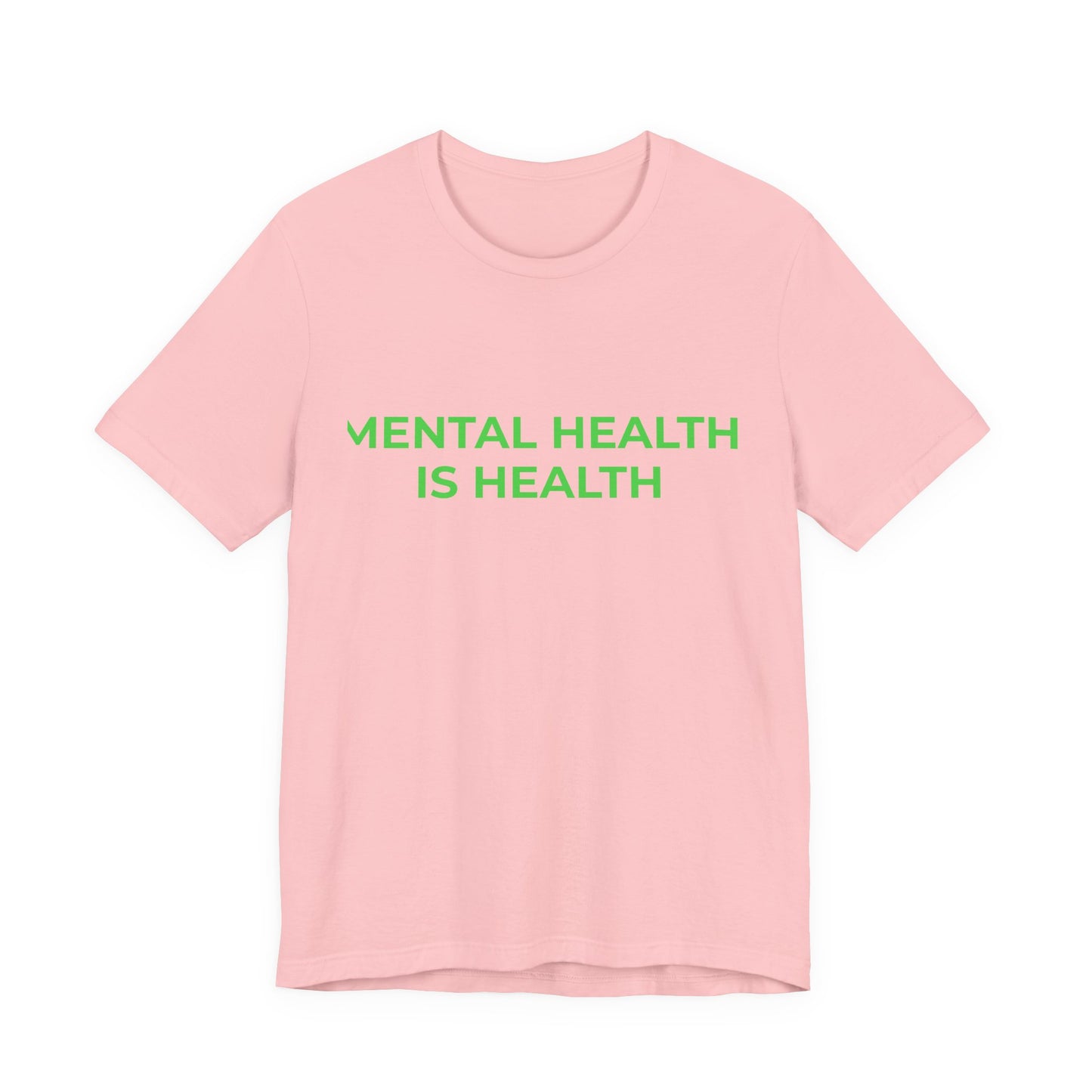 MENTAL HEALTH IS HEALTH