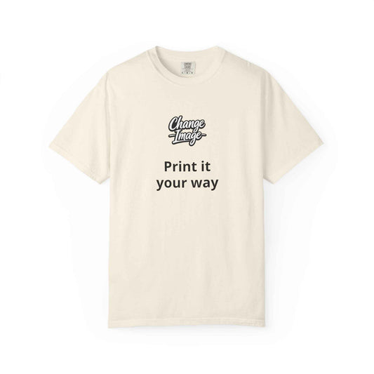 Custom Design — 'Print it your way T-Shirt