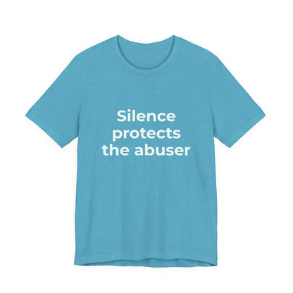SILENCE PROTECTS THE ABUSER