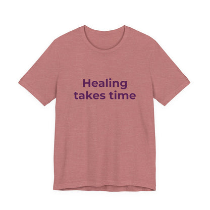 HEALING TAKES TIME