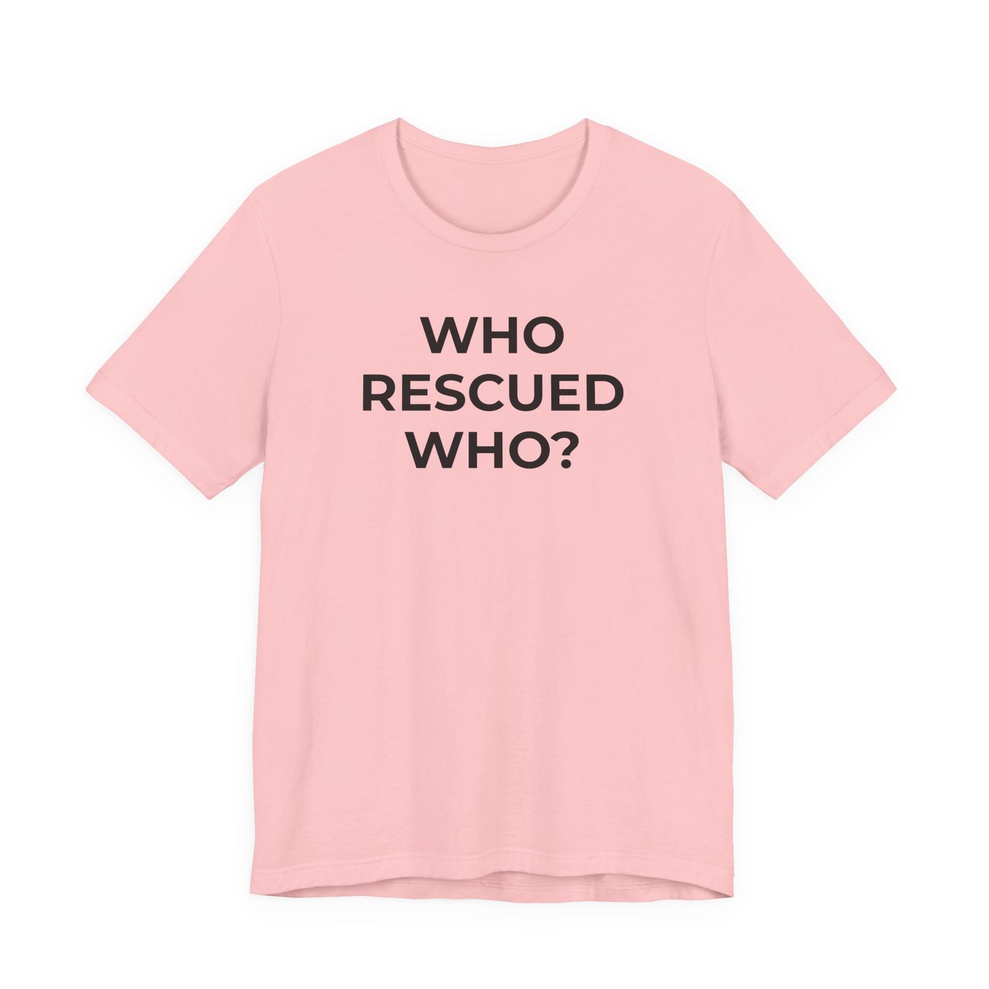 Pet Rescues T-Shirt Who Rescued Who? - Wear What You Stand For Products