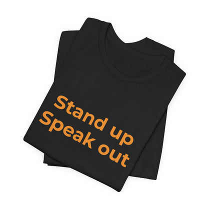 STAND UP SPEAK OUT