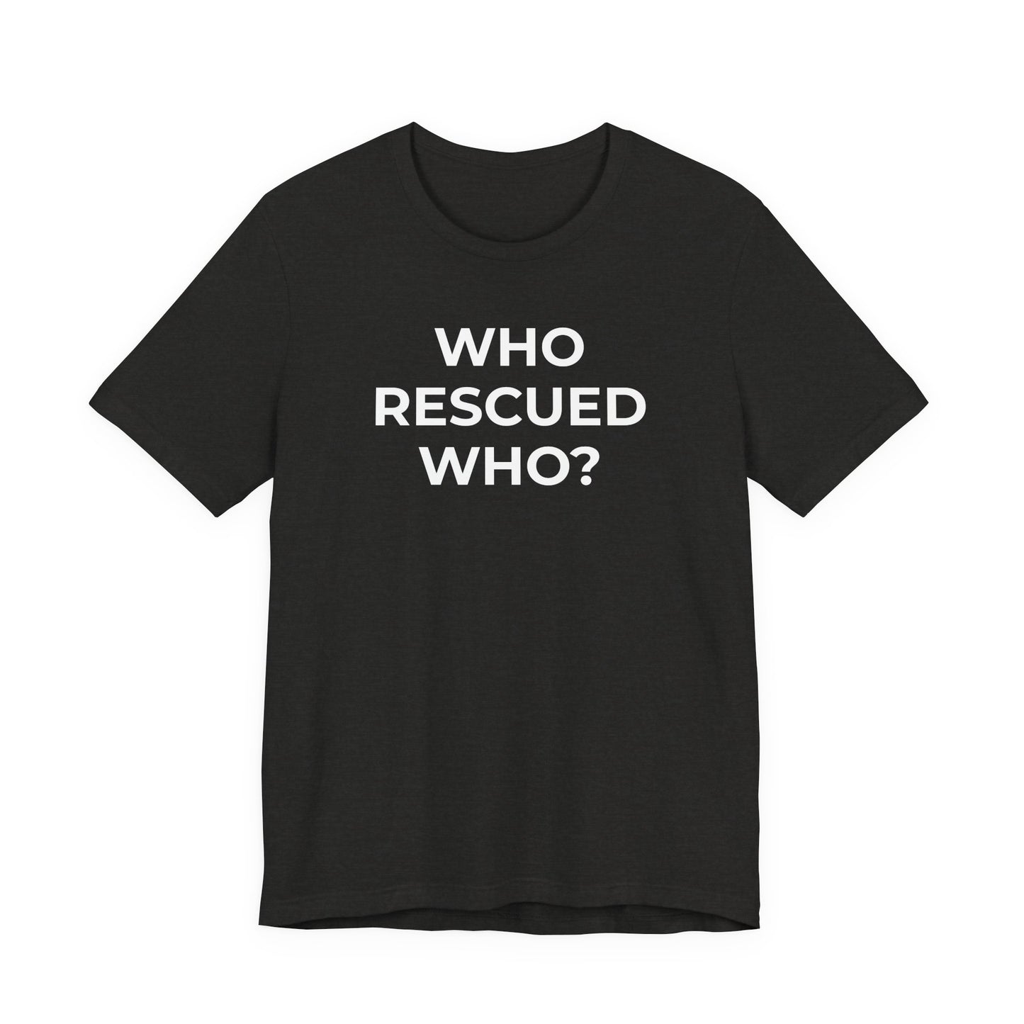 Pet Rescues T-Shirt Who Rescued Who? - Wear What You Stand For Products
