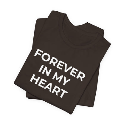Grief and Loss Shirt - Forever in My Heart T-Shirt - Wear What You Stand For Products