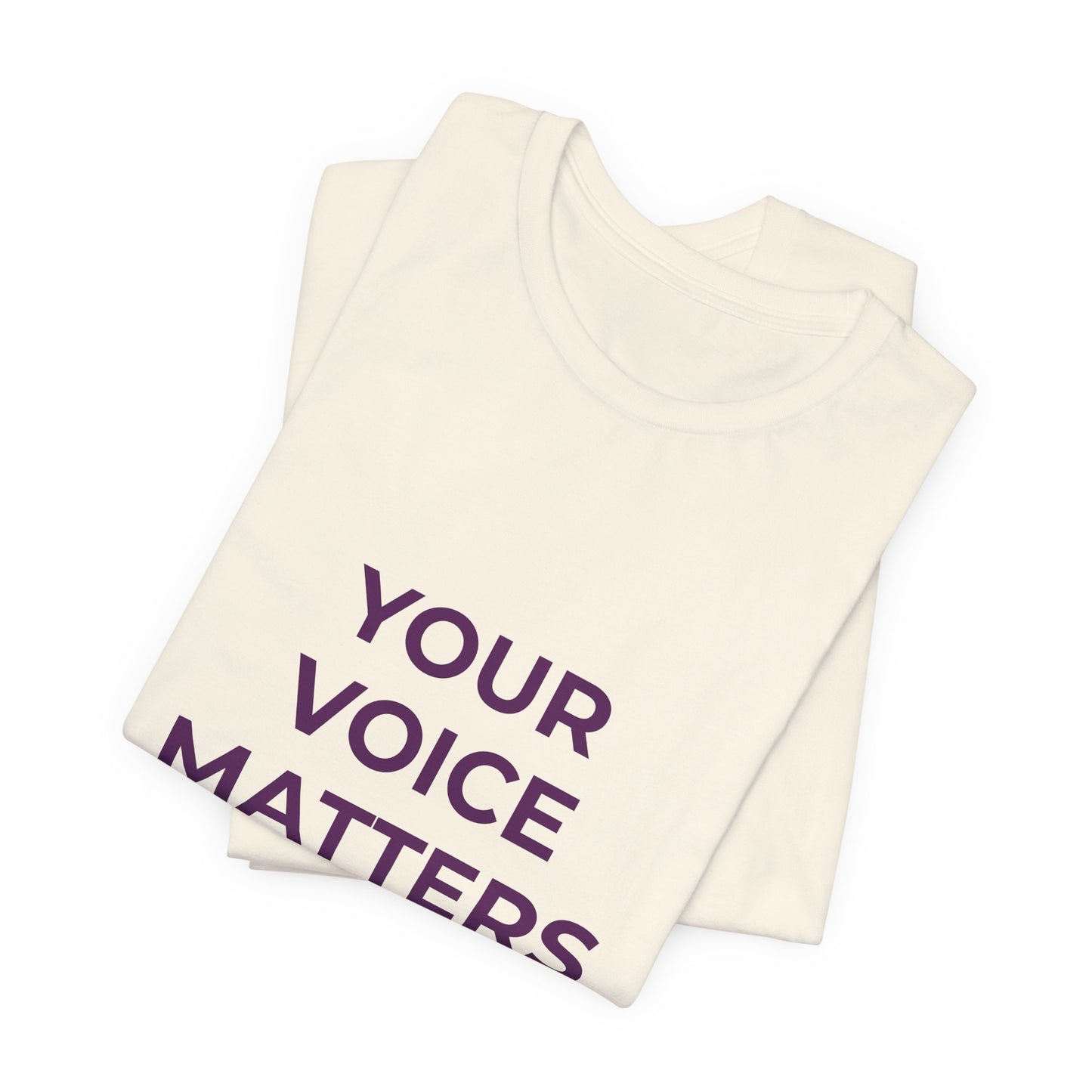 YOUR VOICE MATTERS