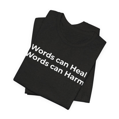 Anti-Bullying T-shirt - Words Can Heal Words Can Harm - Wear What You Stand For Products