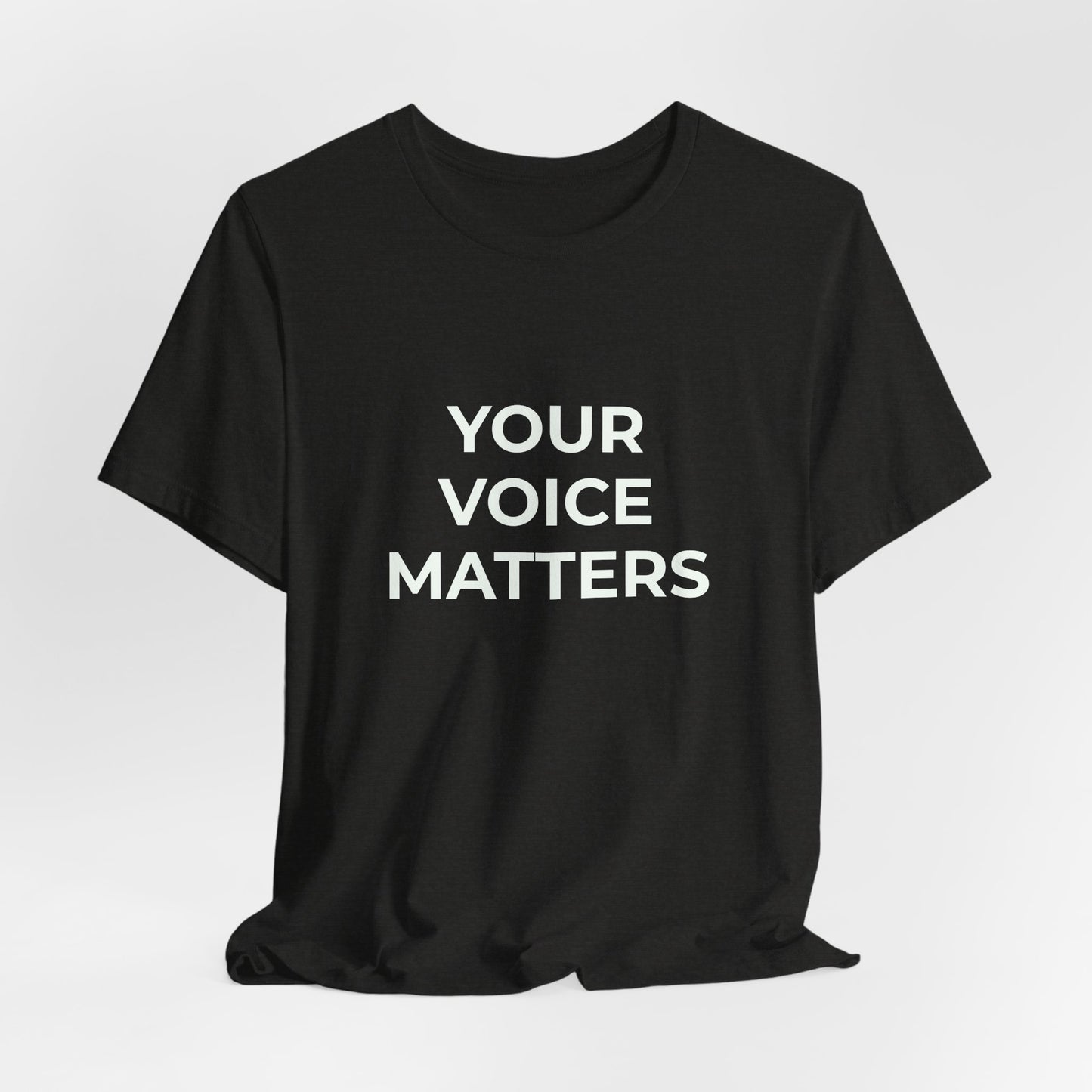 YOUR VOICE MATTERS