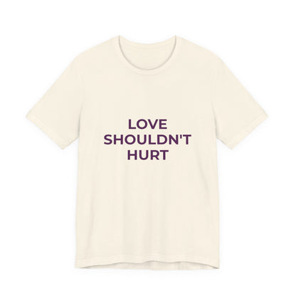 LOVE SHOULDN'T HURT