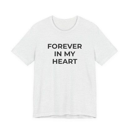 Grief and Loss Shirt - Forever in My Heart T-Shirt - Wear What You Stand For Products