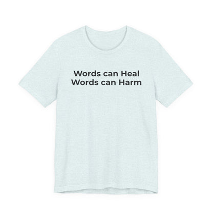 Anti-Bullying T-shirt - Words Can Heal Words Can Harm - Wear What You Stand For Products