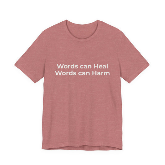 WORDS CAN HEAL WORDS CAN HARM
