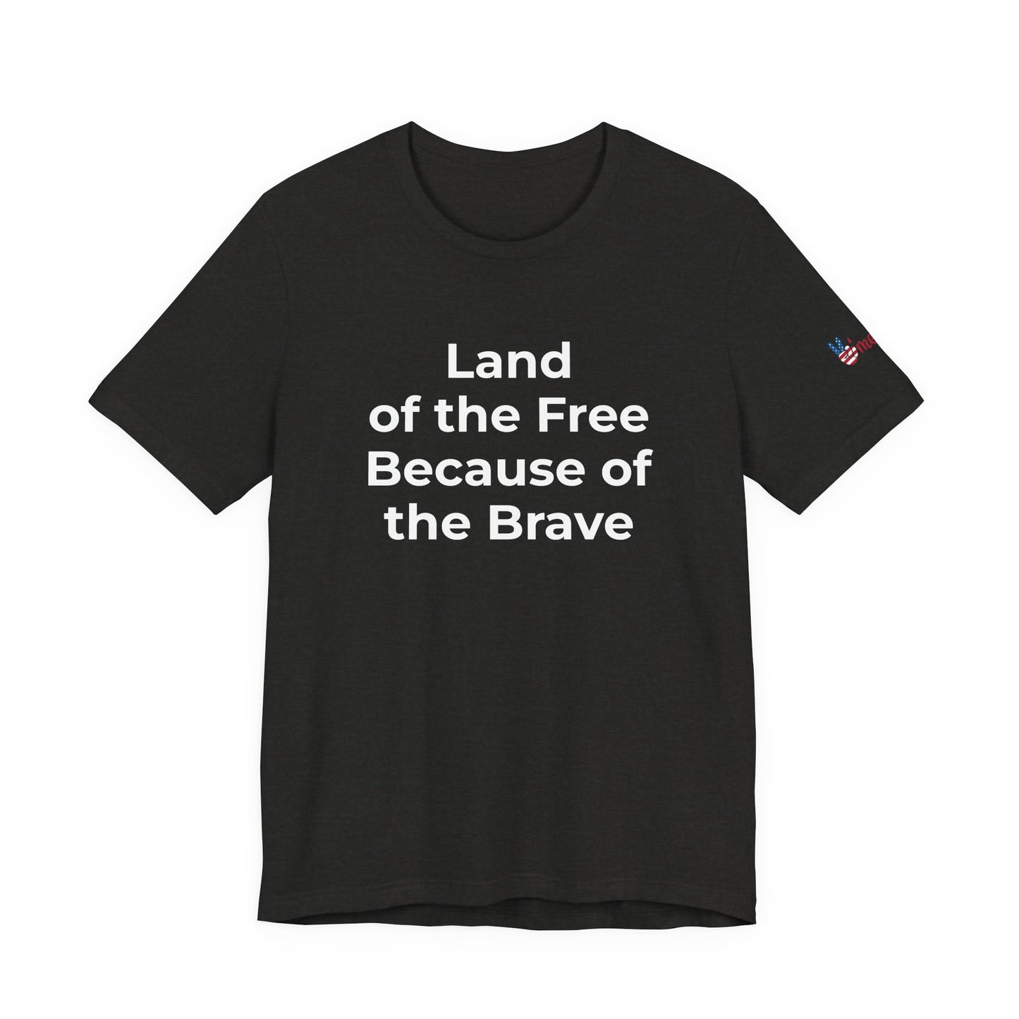 Veterans T-Shirt - Land of the Free Because of the Brave - Wear What You Stand For Products