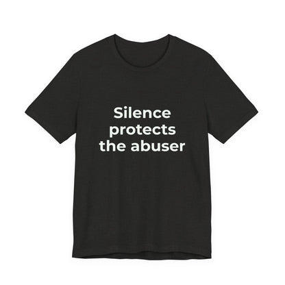 SILENCE PROTECTS THE ABUSER