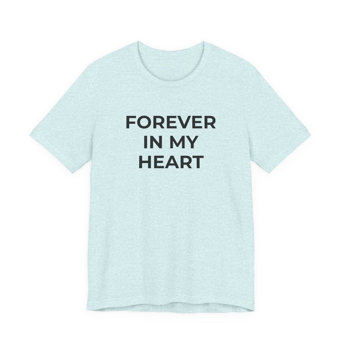 Grief and Loss Shirt - Forever in My Heart T-Shirt - Wear What You Stand For Products