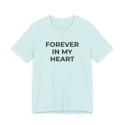 Grief and Loss Shirt - Forever in My Heart T-Shirt - Wear What You Stand For Products