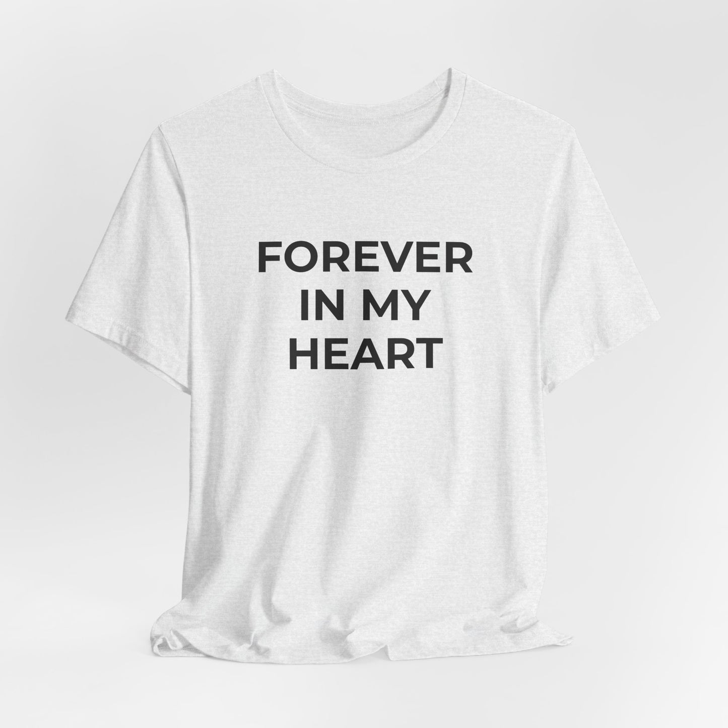 Grief and Loss Shirt - Forever in My Heart T-Shirt - Wear What You Stand For Products