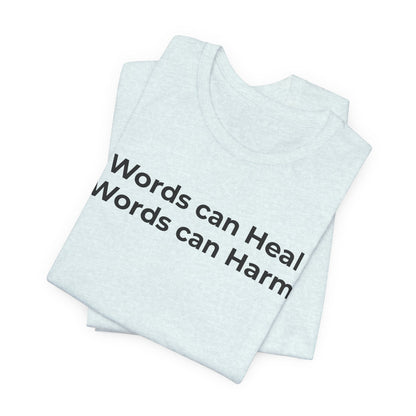 Anti-Bullying T-shirt - Words Can Heal Words Can Harm - Wear What You Stand For Products