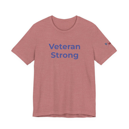 Veteran T-Shirt - Veteran Strong - Wear What You Stand For Products