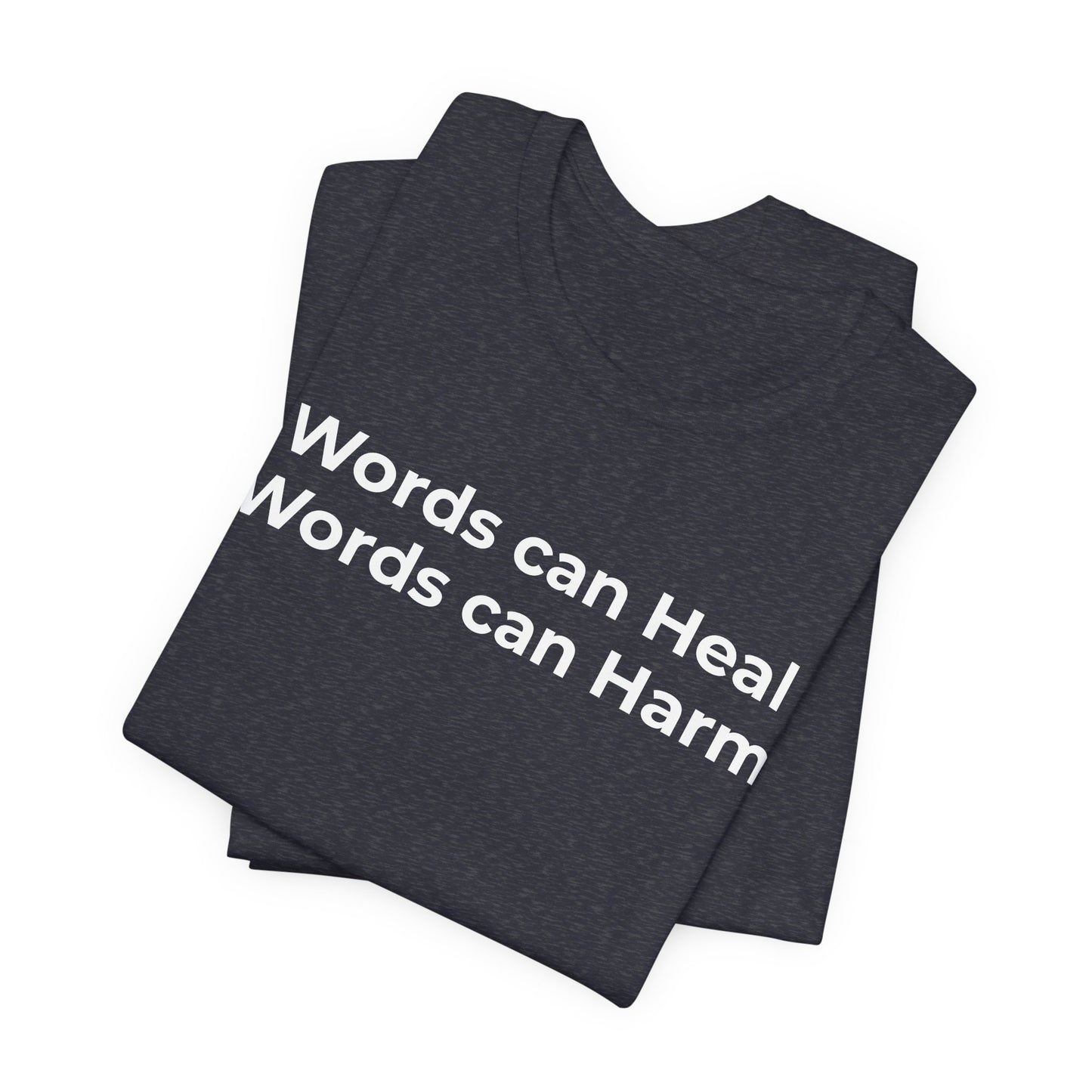 Anti-Bullying T-shirt - Words Can Heal Words Can Harm - Wear What You Stand For Products