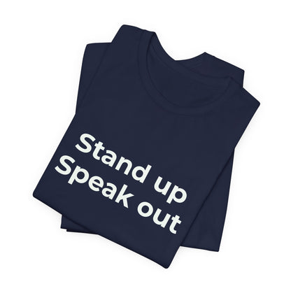 STAND UP SPEAK OUT