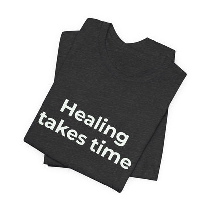 HEALING TAKES TIME