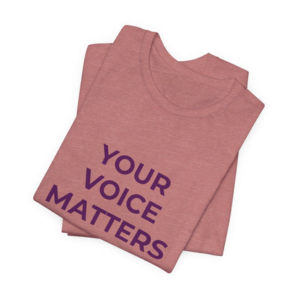 YOUR VOICE MATTERS