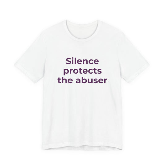 SILENCE PROTECTS THE ABUSER