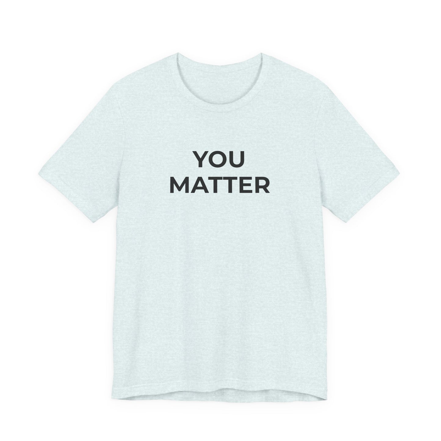 Anti-Bullying T-Shirt - You Matter - Wear What You Stand For Products