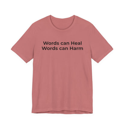 Anti-Bullying T-shirt - Words Can Heal Words Can Harm - Wear What You Stand For Products