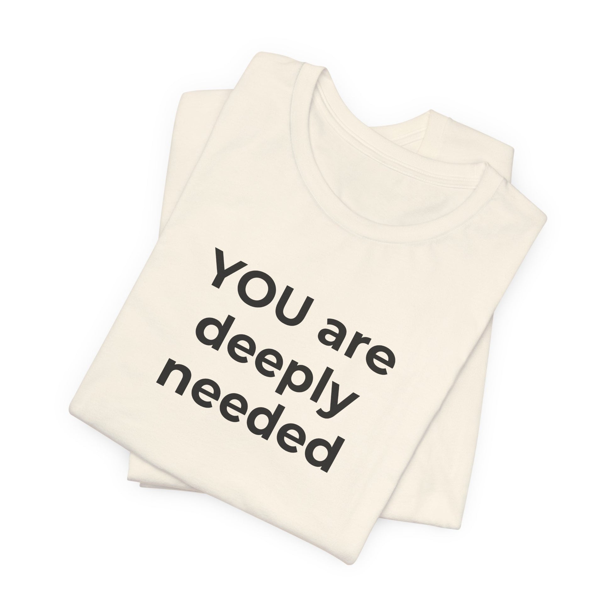 Suicide T-Shirt You are Deeply Needed - Wear What You Stand For Products