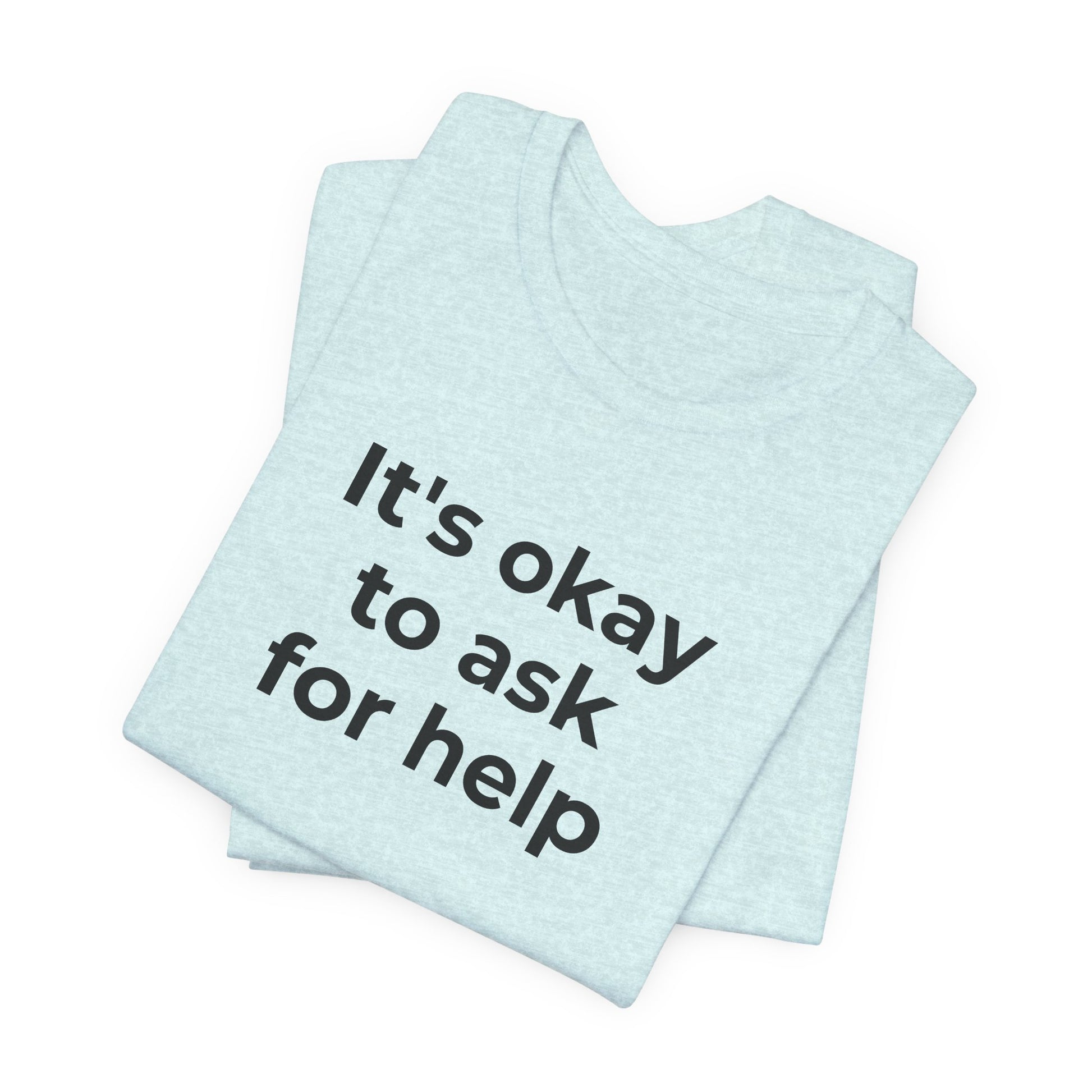Domestic Violence and Suicide Awareness - It's Okay to Ask for Help T-Shirt - Wear What You Stand For Products