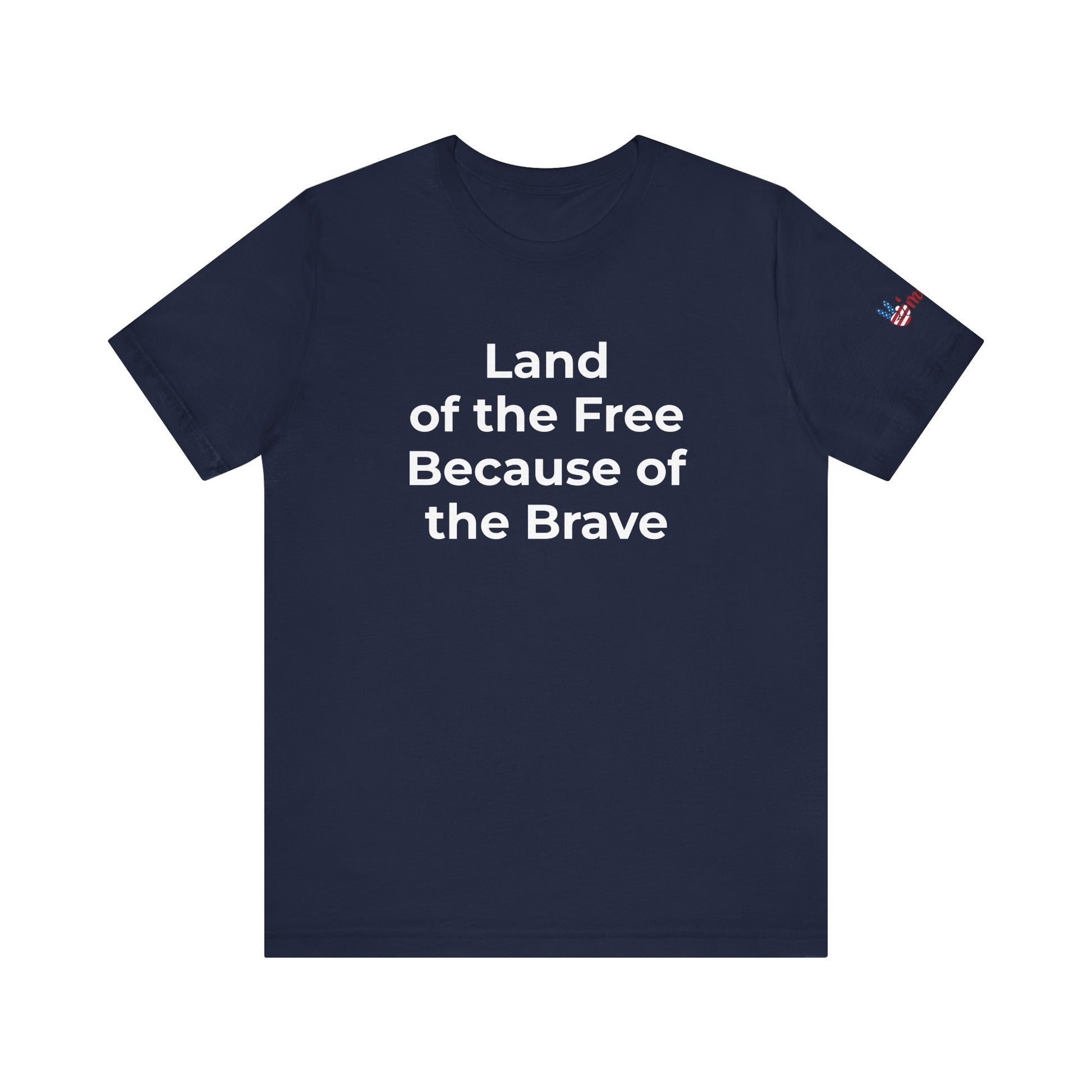 Veterans T-Shirt - Land of the Free Because of the Brave - Wear What You Stand For Products