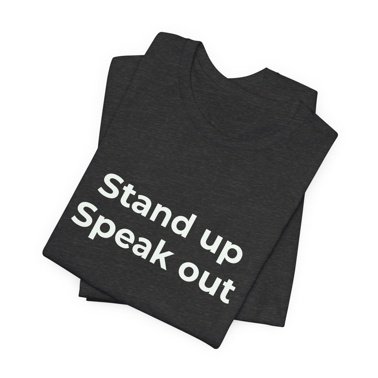 STAND UP SPEAK OUT