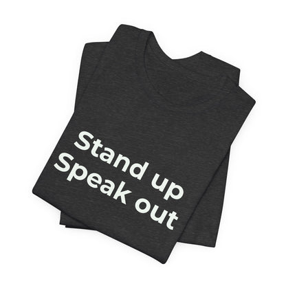 STAND UP SPEAK OUT