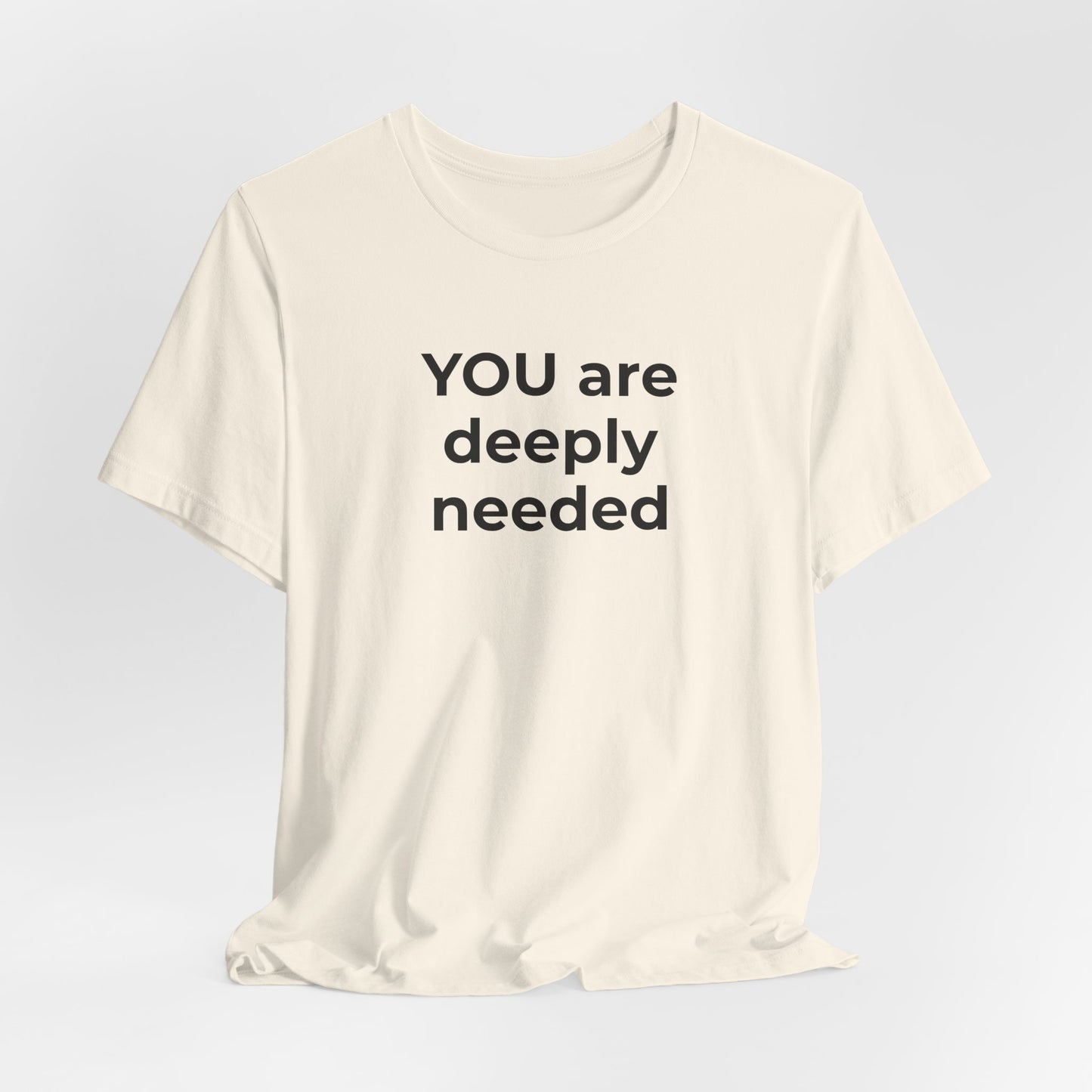 Suicide T-Shirt You are Deeply Needed - Wear What You Stand For Products