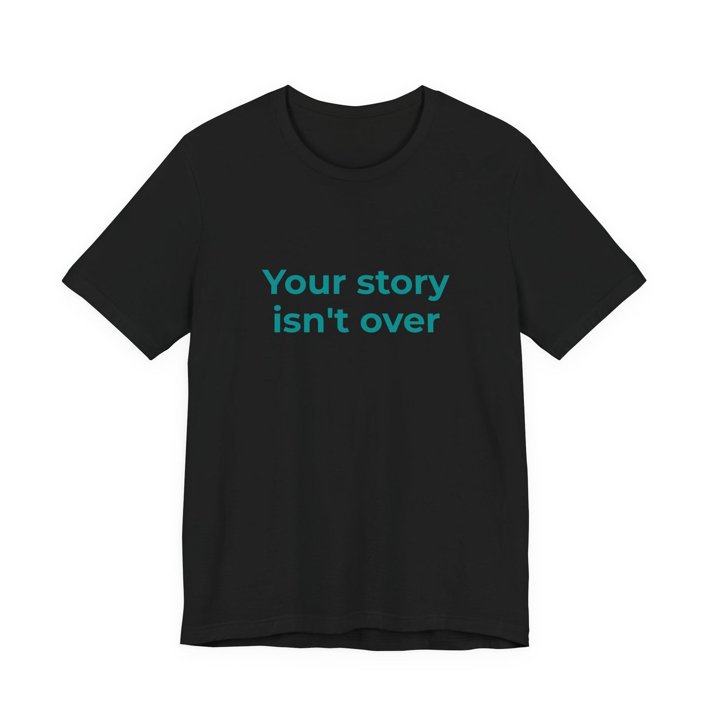 YOUR STORY ISN'T OVER
